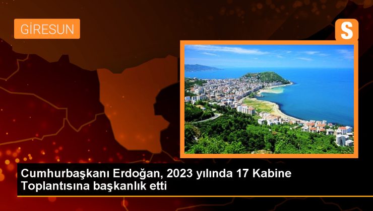 Cumhurbaşkanı Erdoğan, 2023 yılında 17 Kabine Toplantısına başkanlık etti