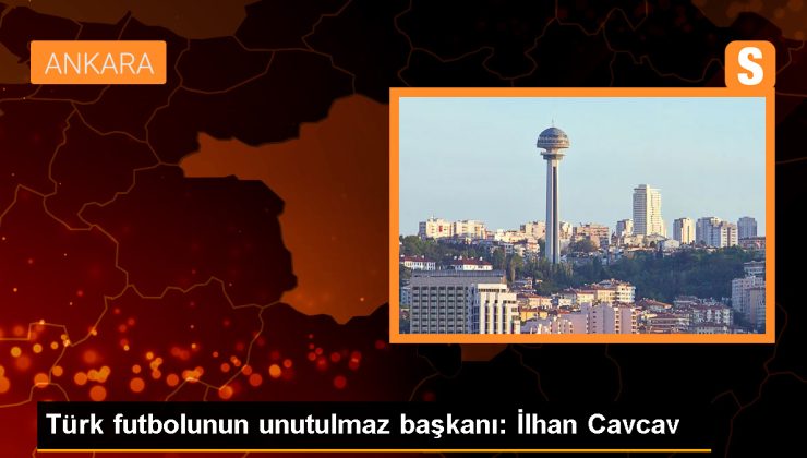 Gençlerbirliği’nin efsane başkanı İlhan Cavcav vefatının 7. yılında anılıyor