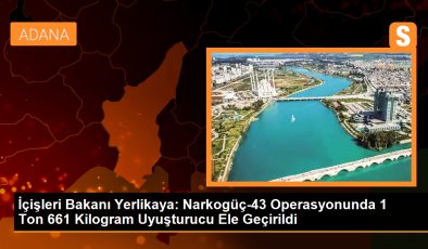 İçişleri Bakanı: Narkogüç-43 Operasyonunda 1 Ton 661 Kilogram Uyuşturucu Ele Geçirildi