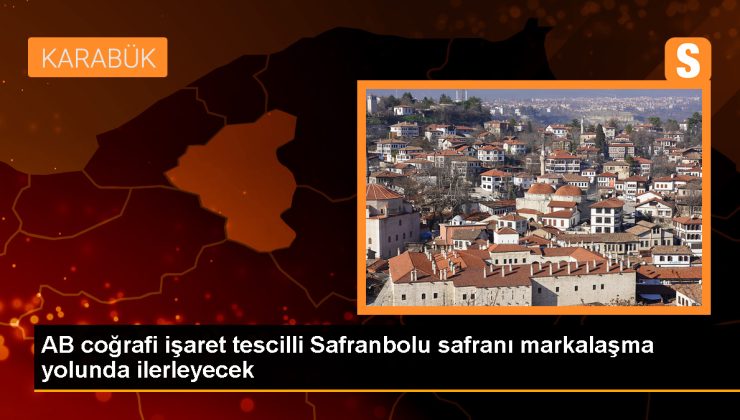 Safranbolu Safranı AB’den Coğrafi İşaret Tescili Aldı