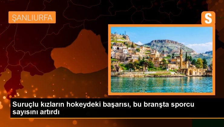 Suruç’ta Kız Hokey Takımının Başarısı İlgiyi Artırıyor