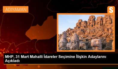 MHP, 31 Mart Mahalli İdareler Seçimine İlişkin Adaylarını Açıkladı