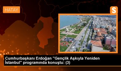 Cumhurbaşkanı Erdoğan “Gençlik Aşkıyla Yeniden İstanbul” programında konuştu: (3)