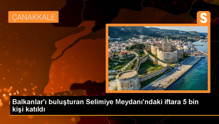 Edirne Valiliği Balkan Şehirleri İş Birliği Edirne Platformunca Selimiye Meydanı’nda 5 bin kişilik iftar programı düzenlendi