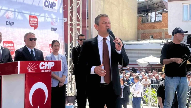 CHP Genel Başkanı Özgür Özel Sarıgöl’de Halka Seslendi