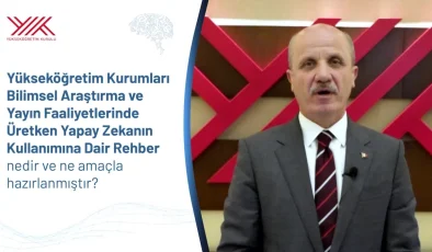 YÖK, Üretken Yapay Zeka Kullanımına Dair Etik Rehber Hazırladı